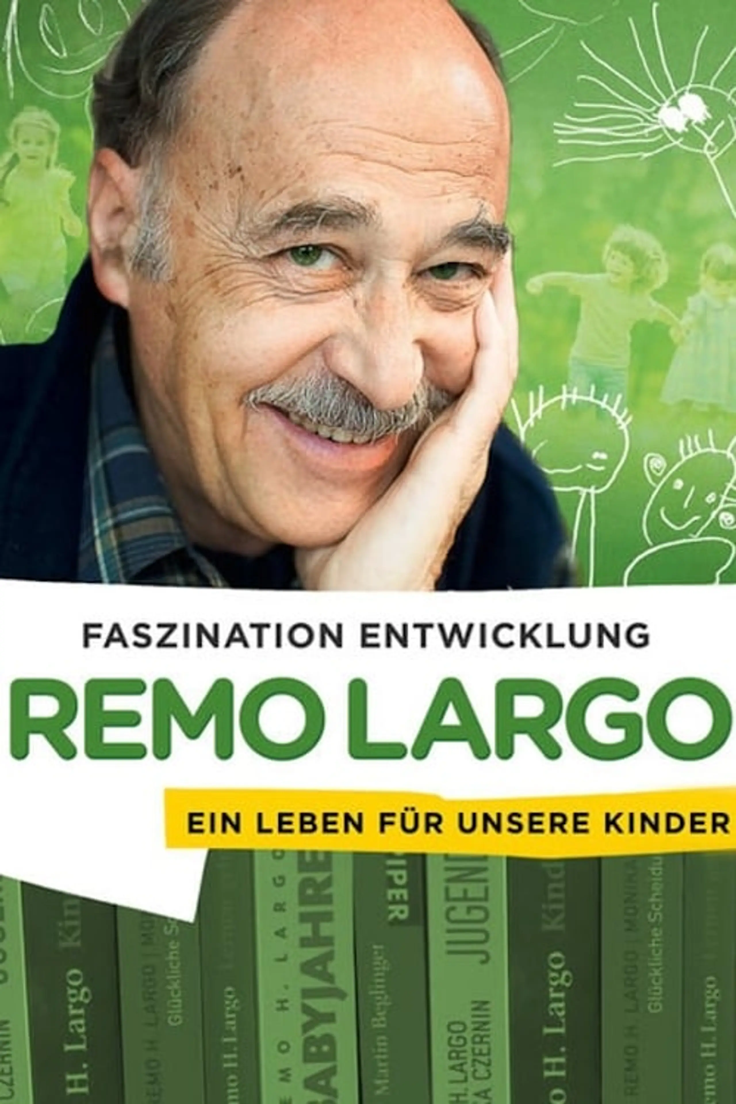Remo Largo - Ein Leben für unsere Kinder