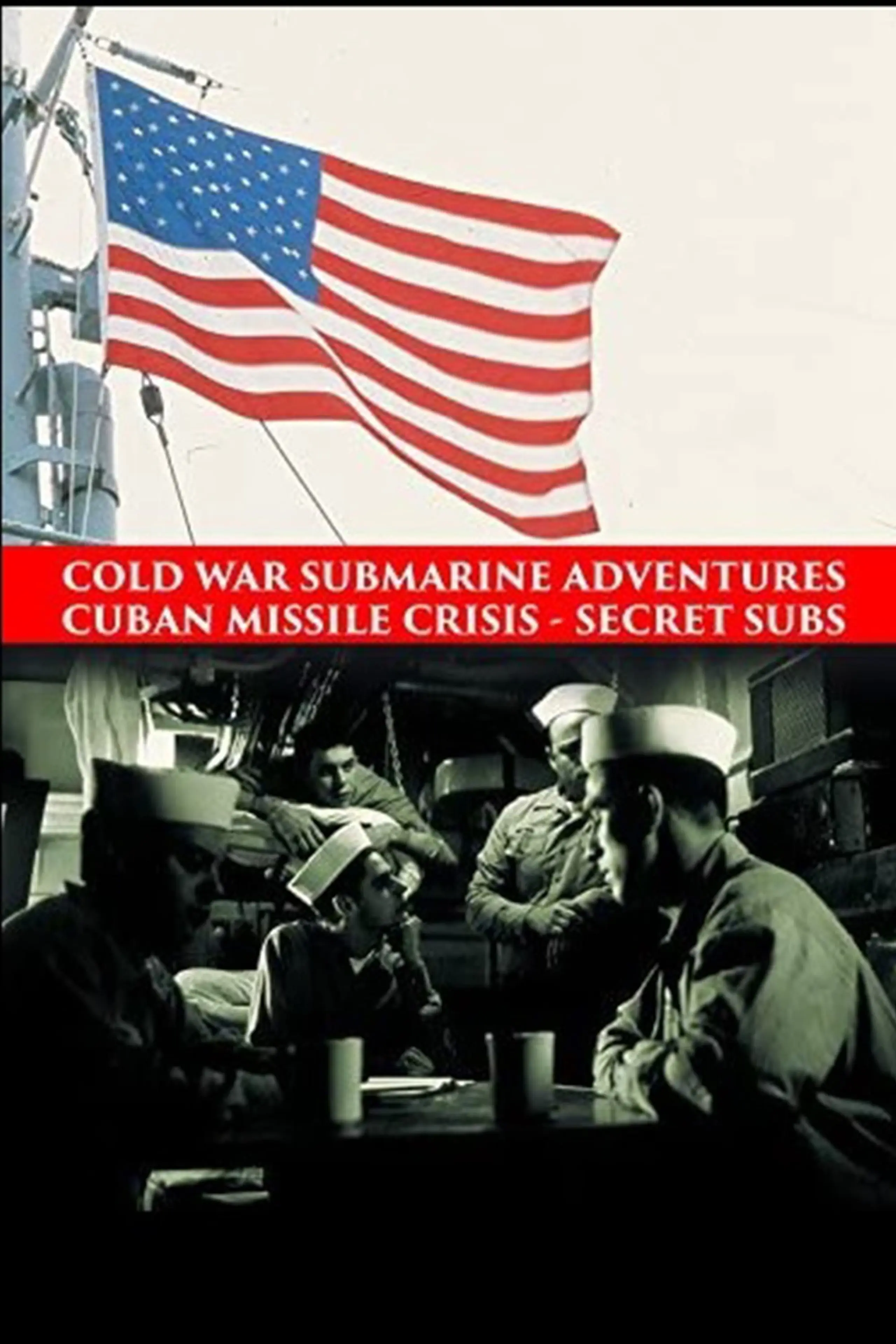 Cuban Missile Crisis: Secret Subs