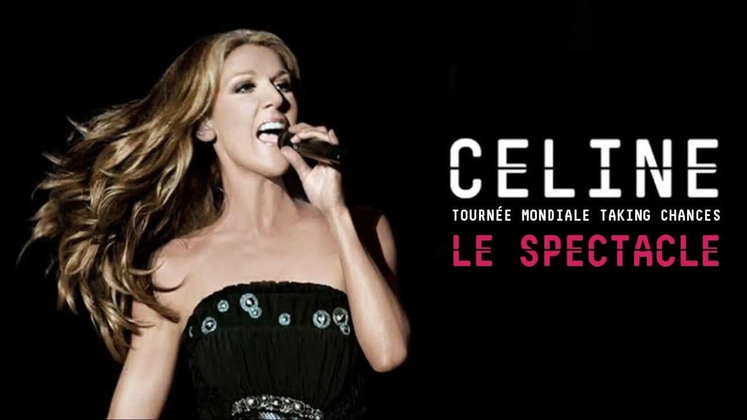 Céline Dion: La tournée Mondiale Taking Chances - Le Spectacle