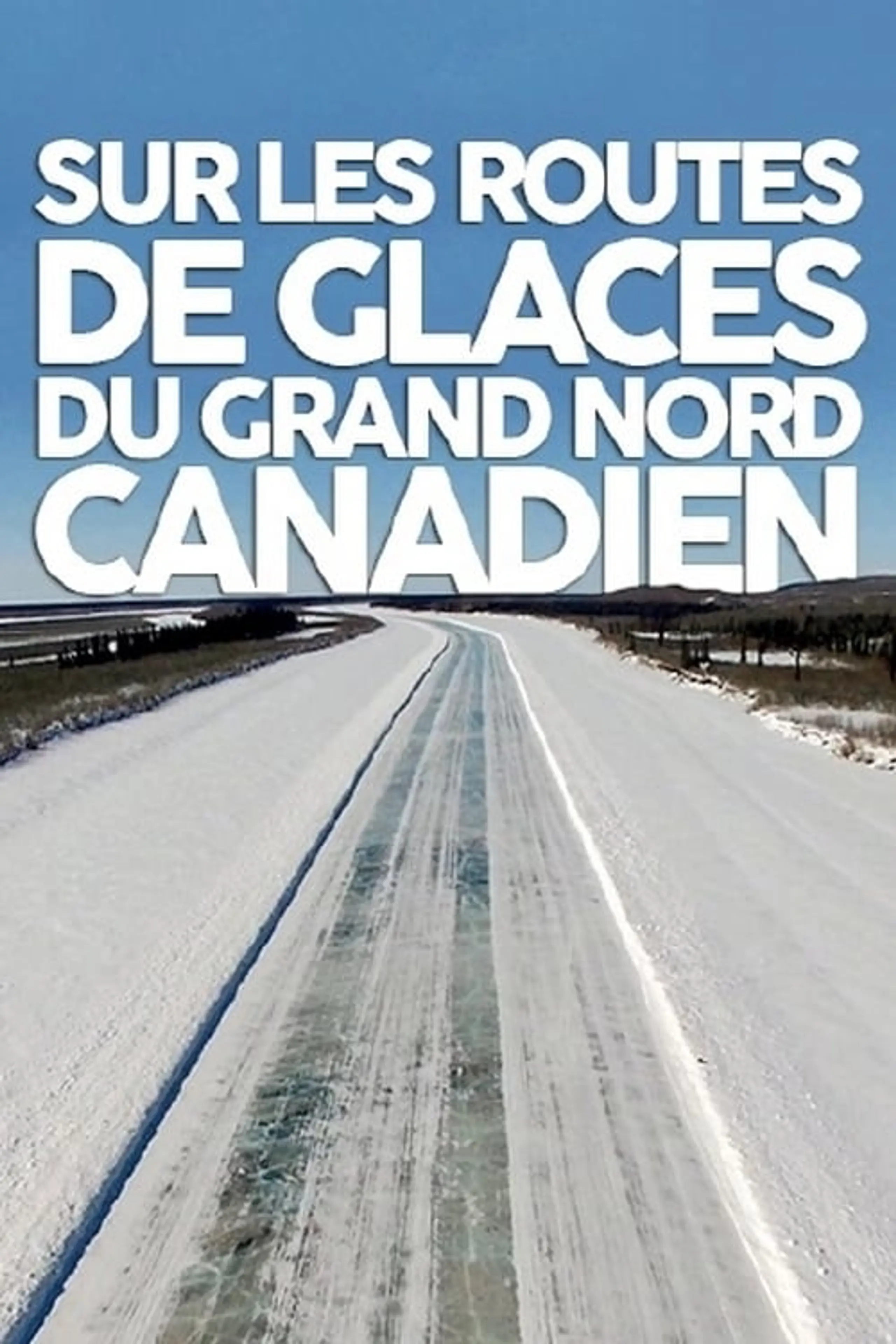 Highway zum Polarmeer Kanadas Eisstraßen