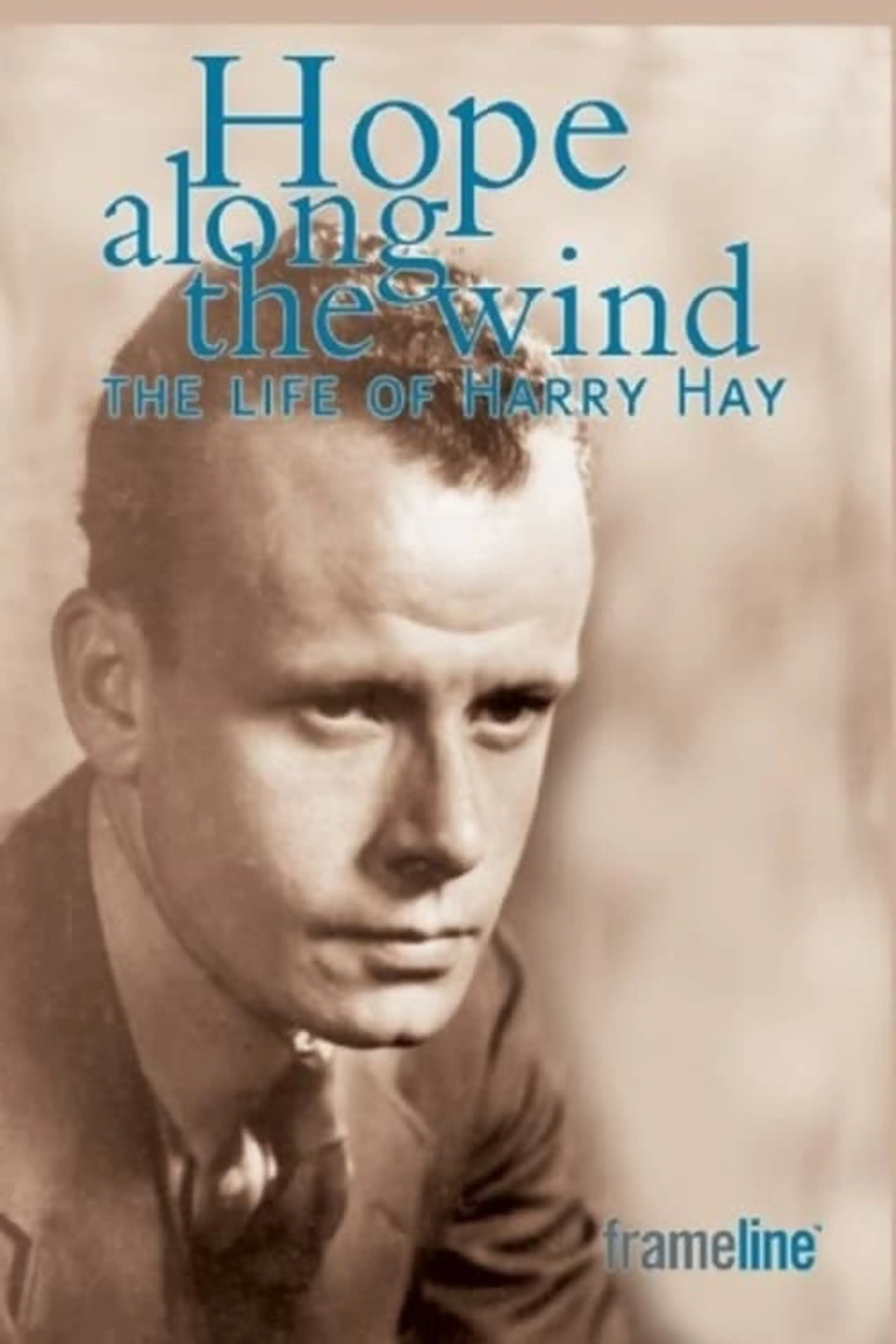 Hope Along the Wind: The Story of Harry Hay