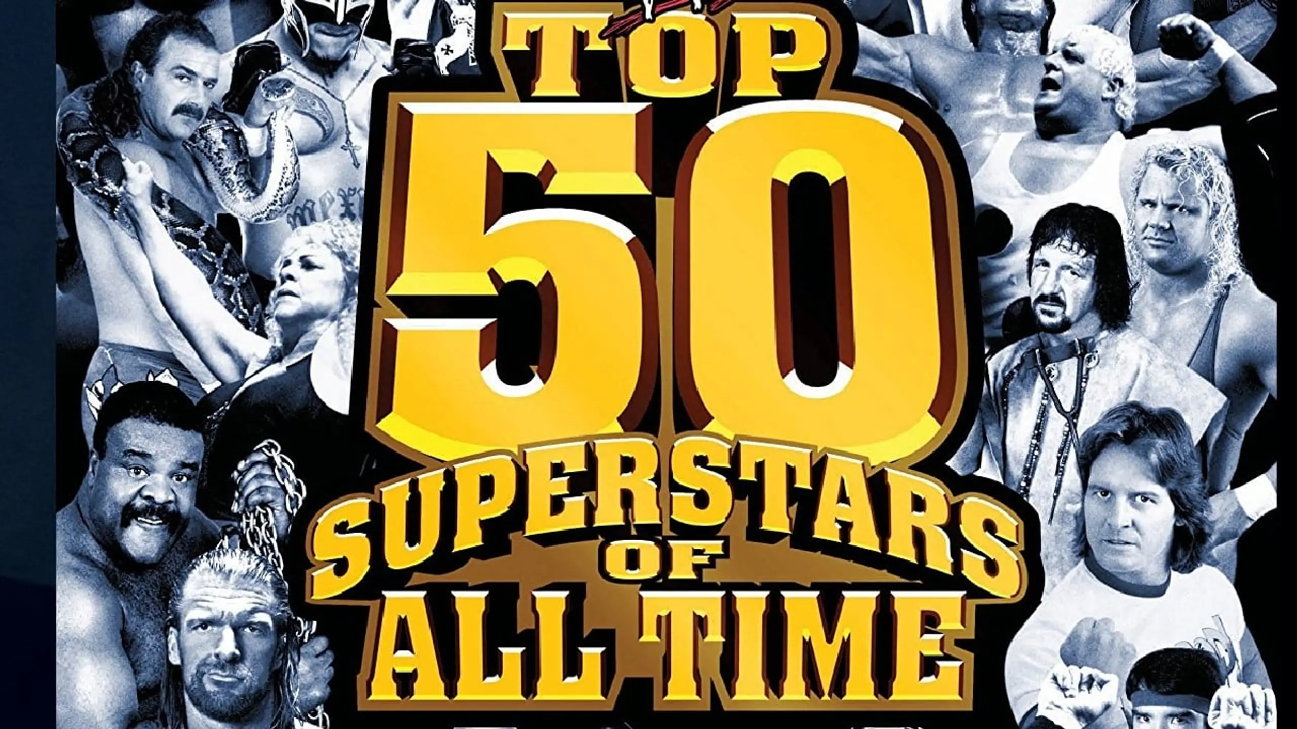 WWE: Top 50 Superstars of All Time
