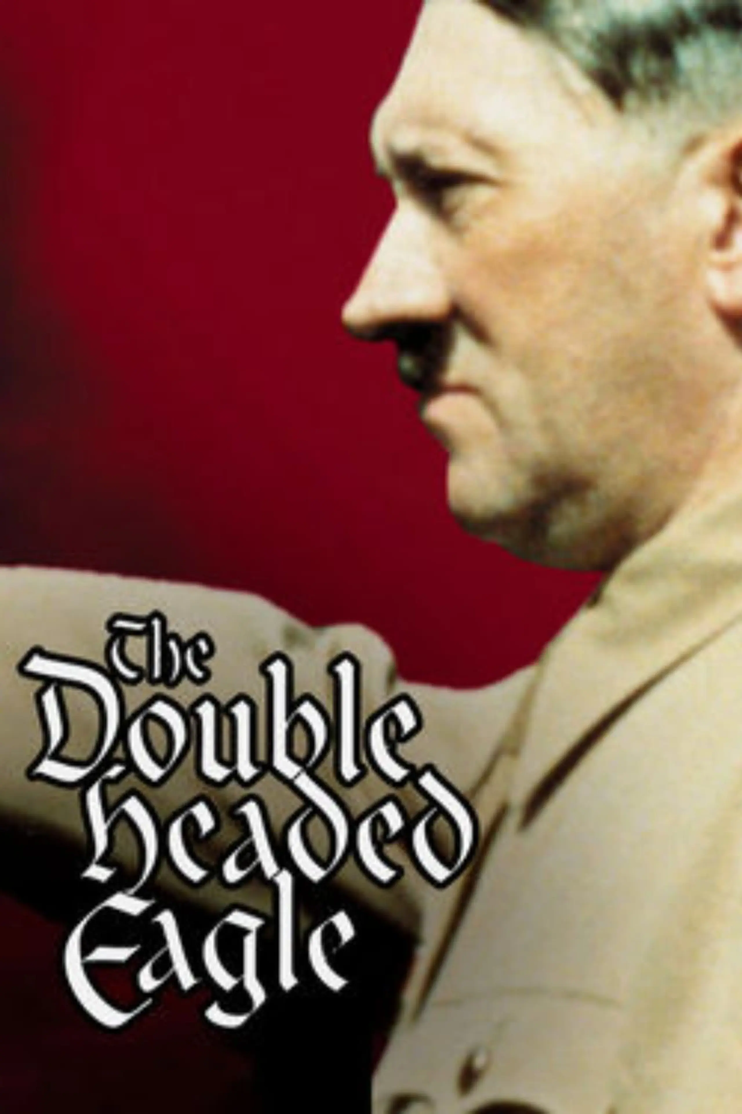 Double Headed Eagle: Hitler's Rise to Power 1918-1933