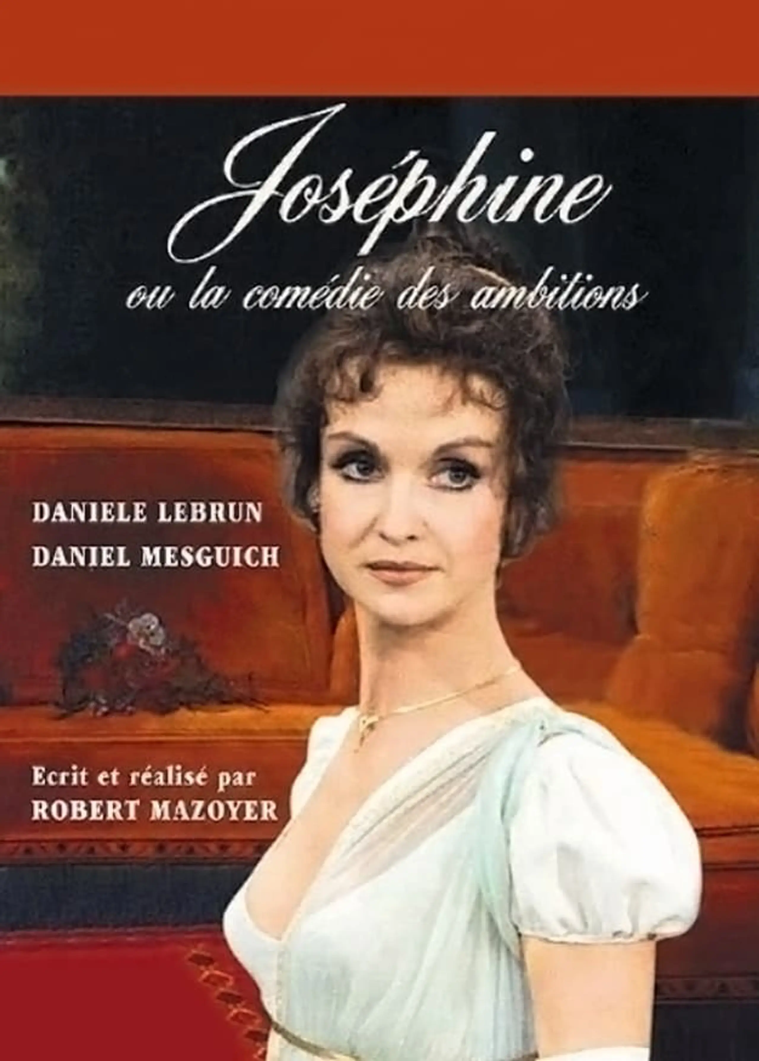 Joséphine ou la comédie des ambitions