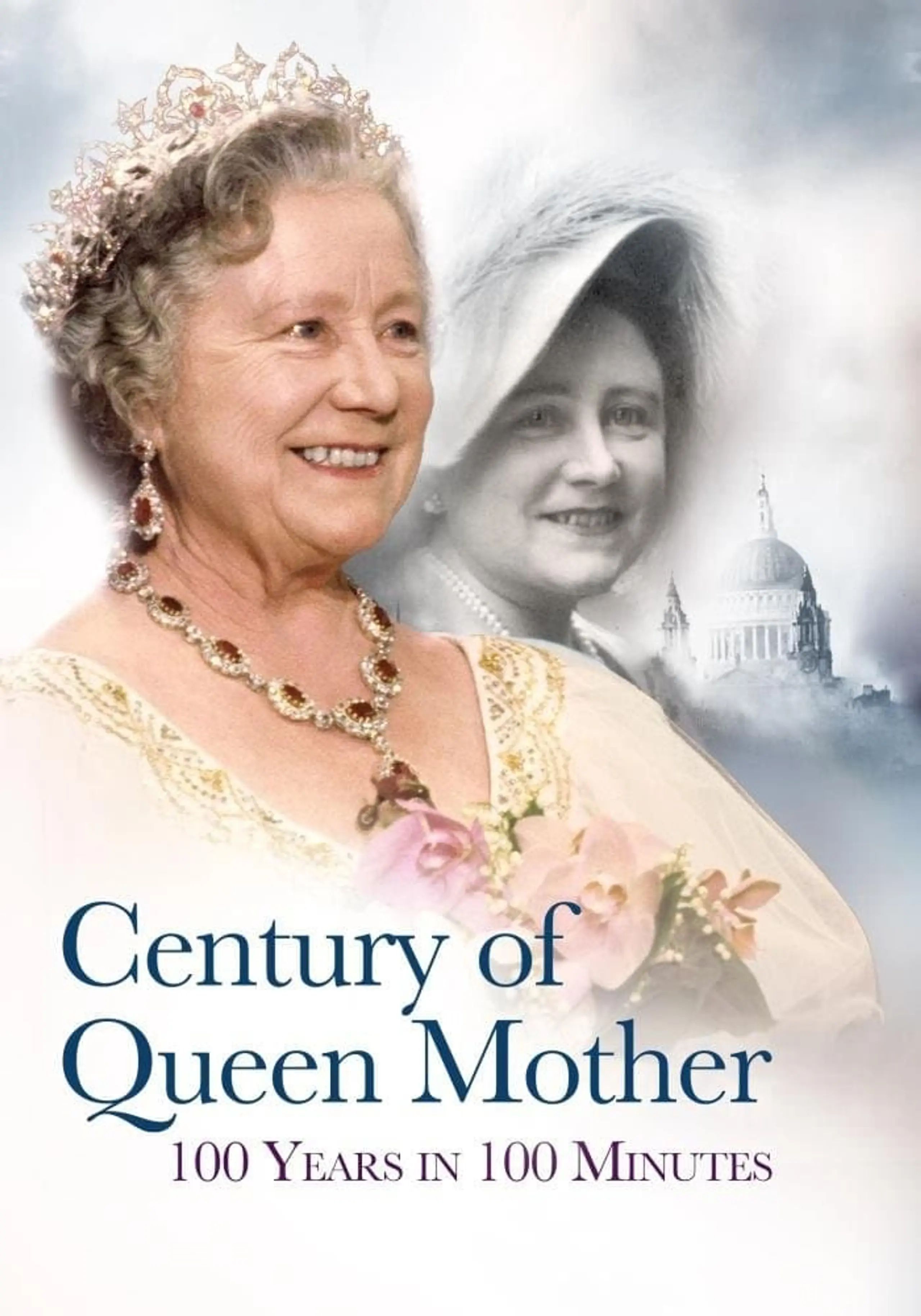 Century of Queen Mother - 100 Years in 100 Minutes: A Celebration