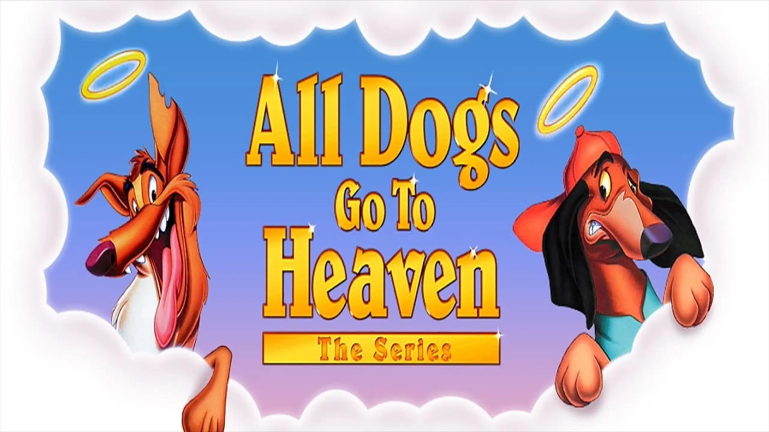 All Dogs Go To Heaven: The Series