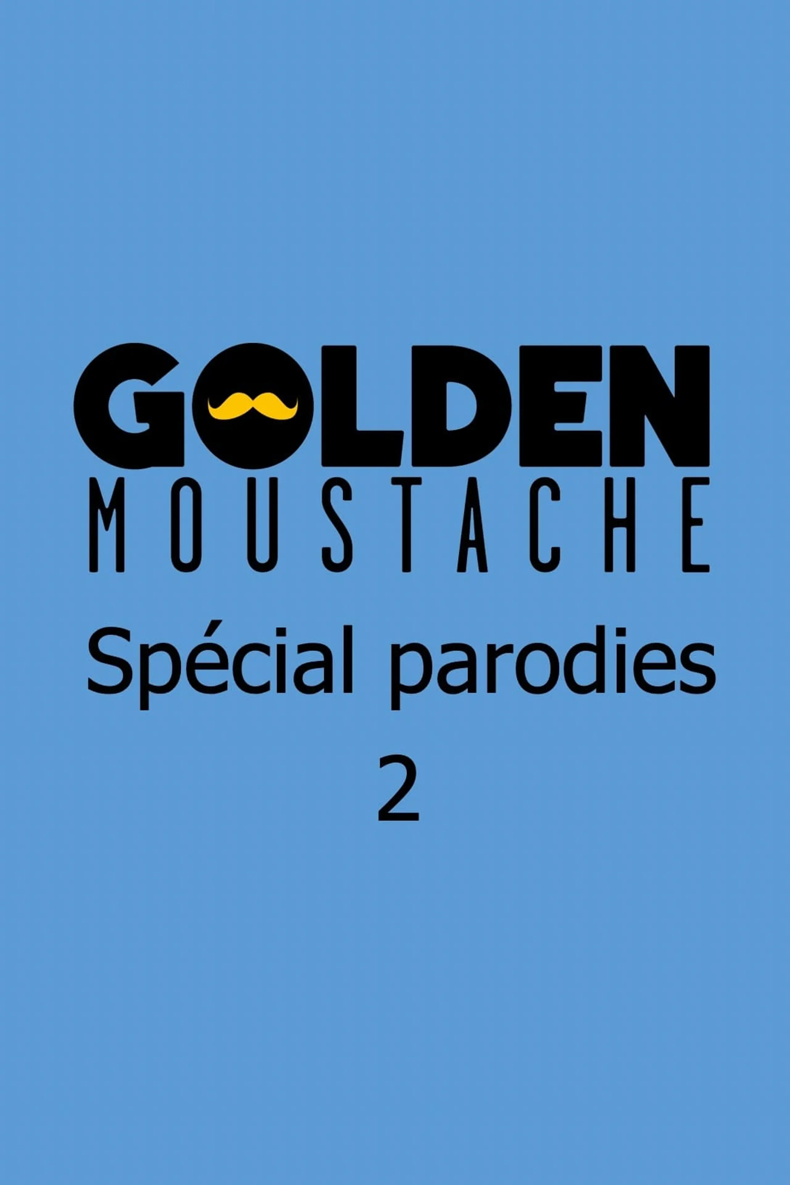 Golden Moustache - Spécial parodies 2