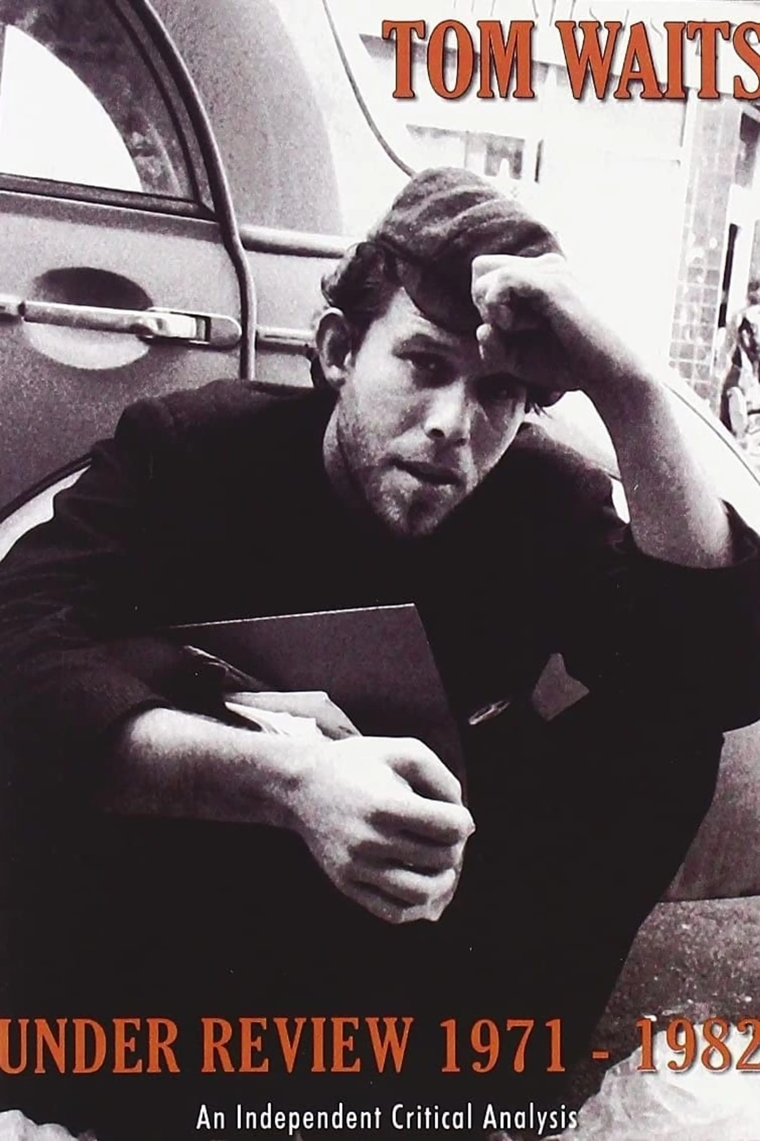 Tom Waits Under Review 1971-1982