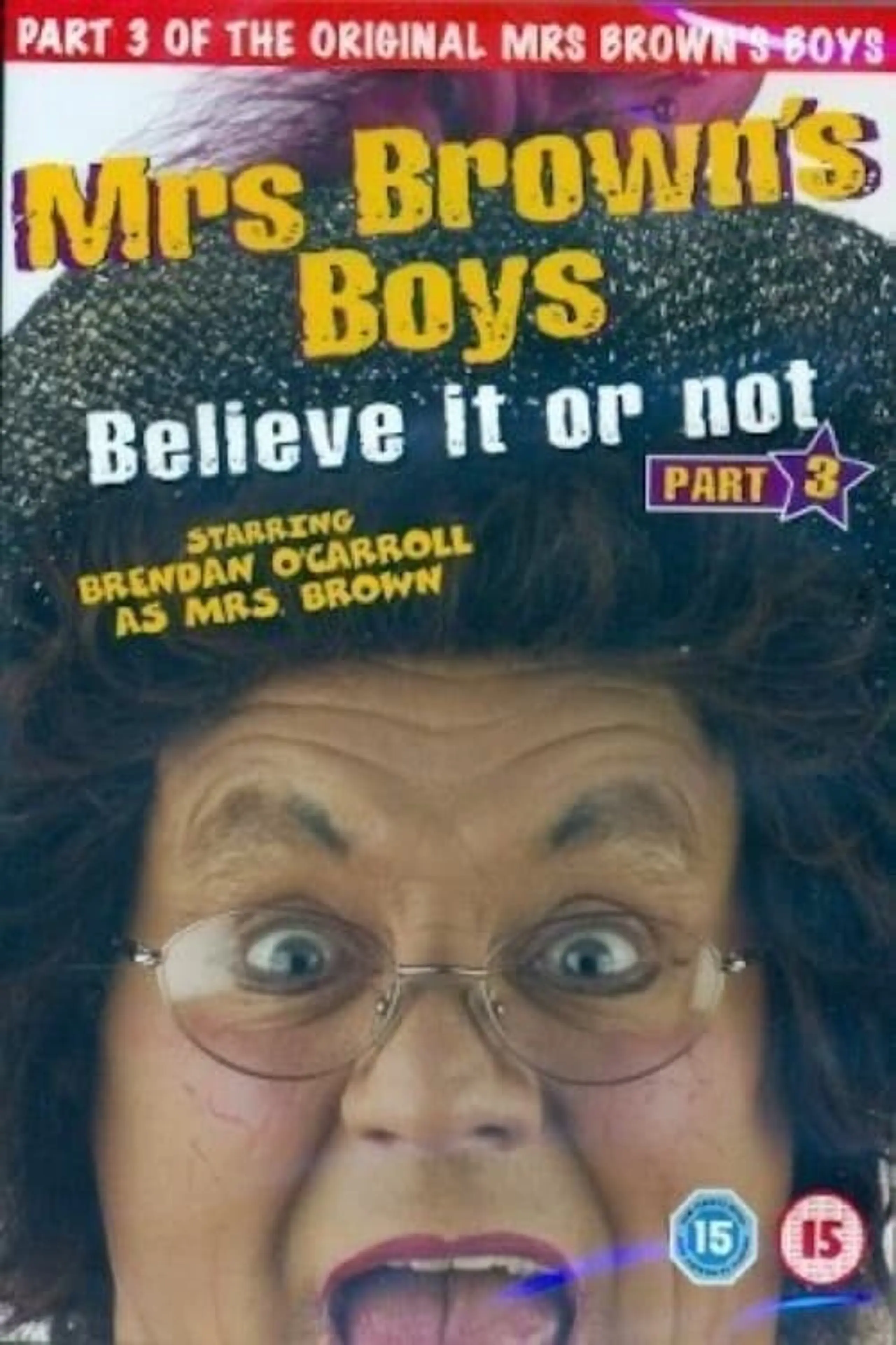 Mrs. Brown's Boys: Believe It or Not