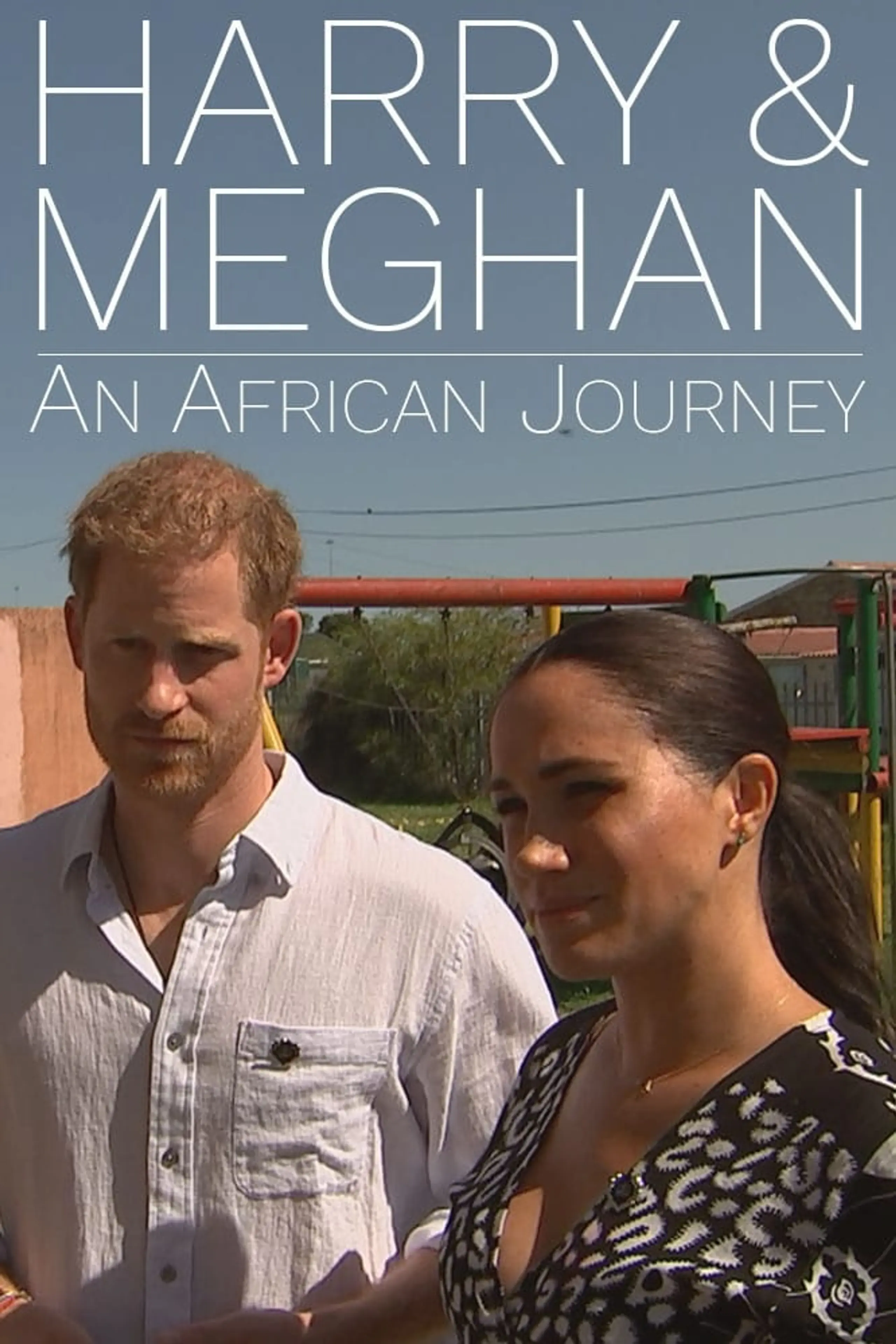 Harry and Meghan: An African Journey