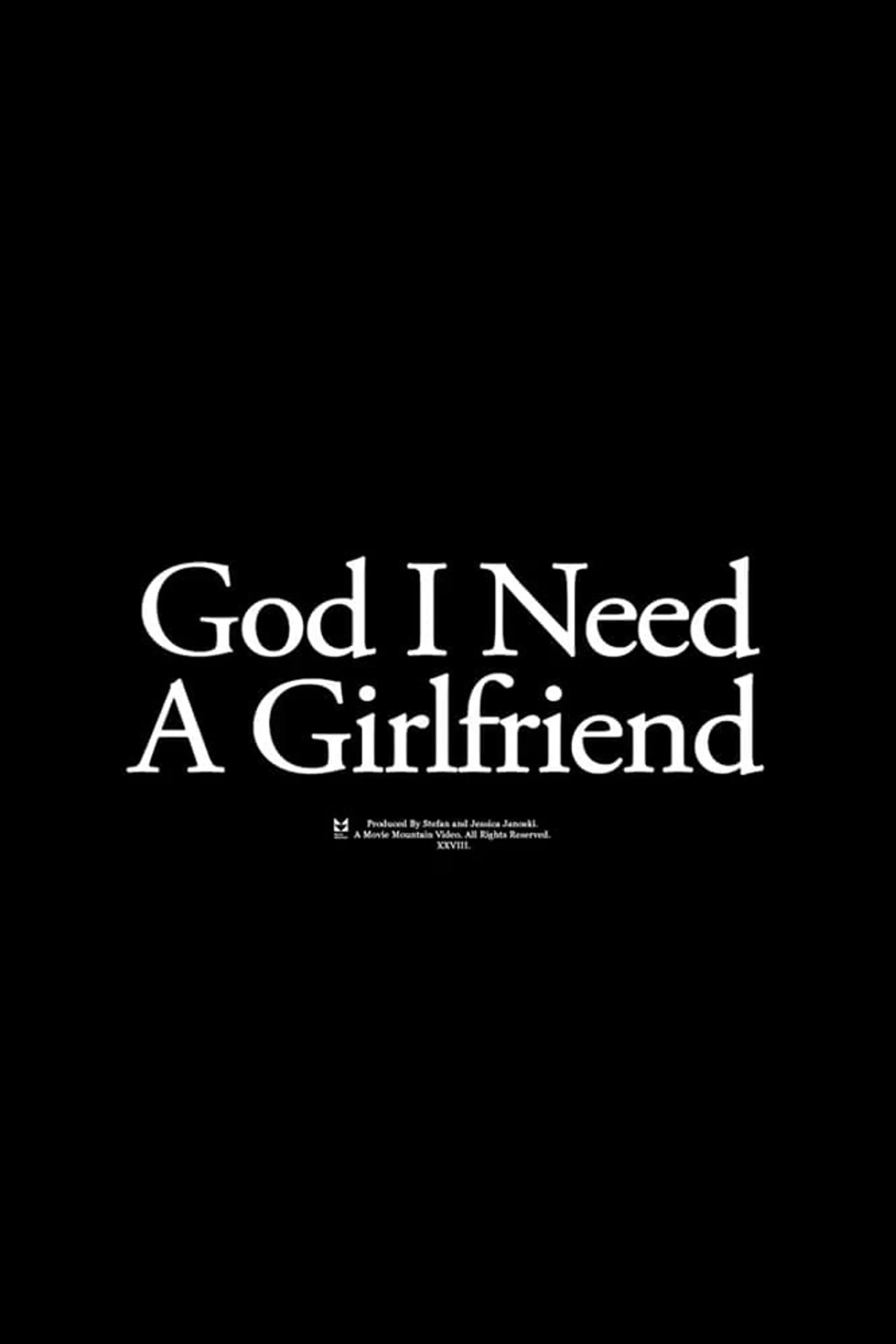 God I Need a Girlfriend