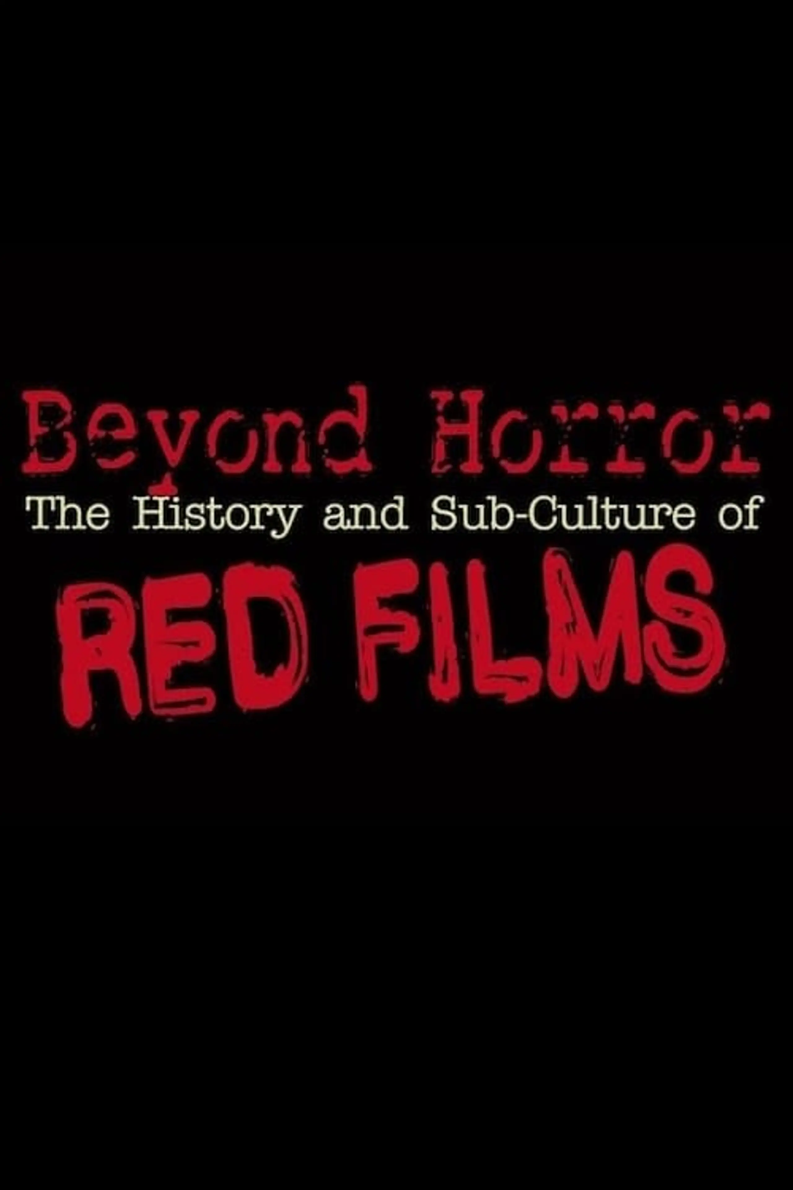 Beyond Horror: The History of Red Films