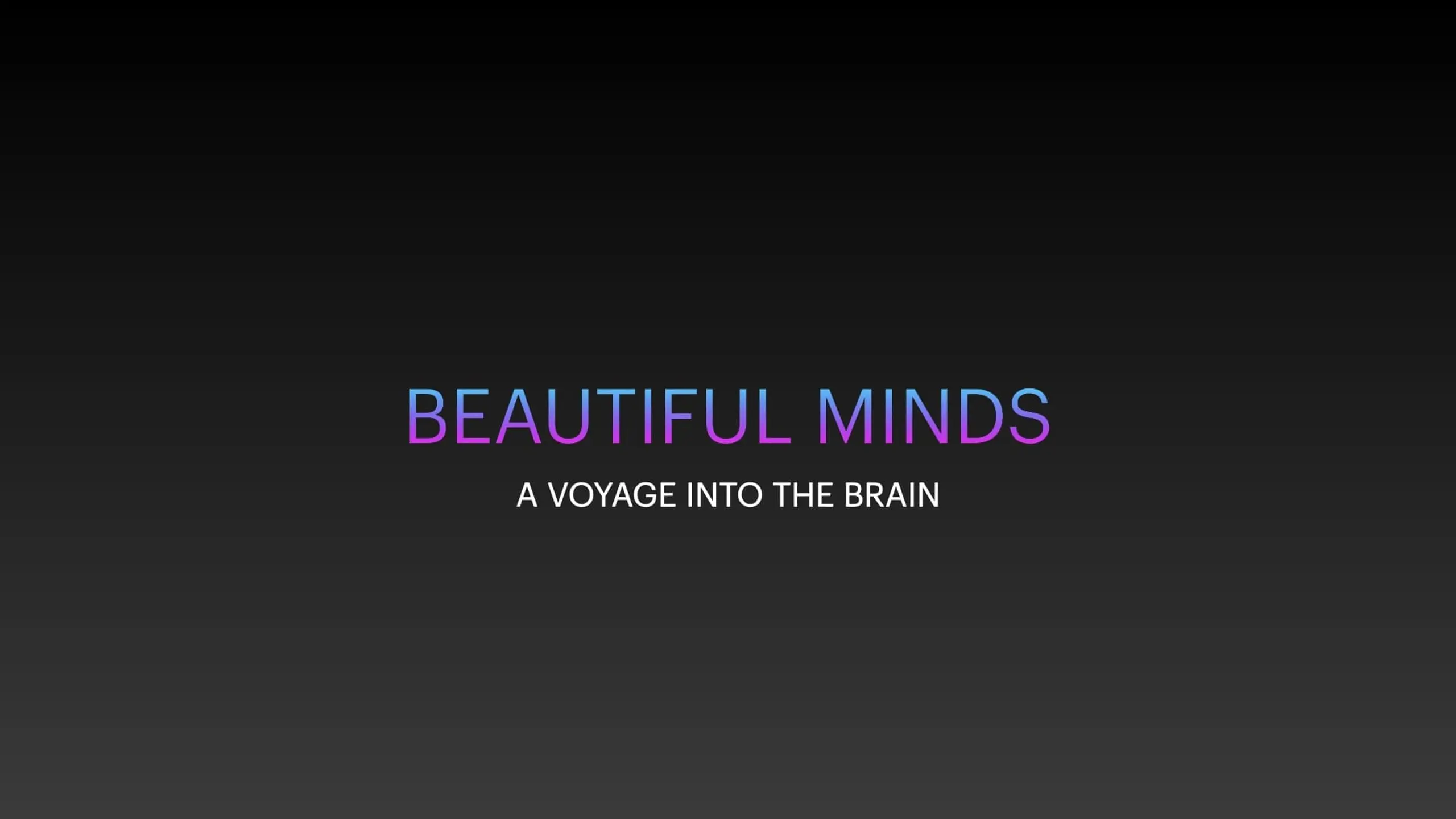 Beautiful MInds - A Voyage into the Brain