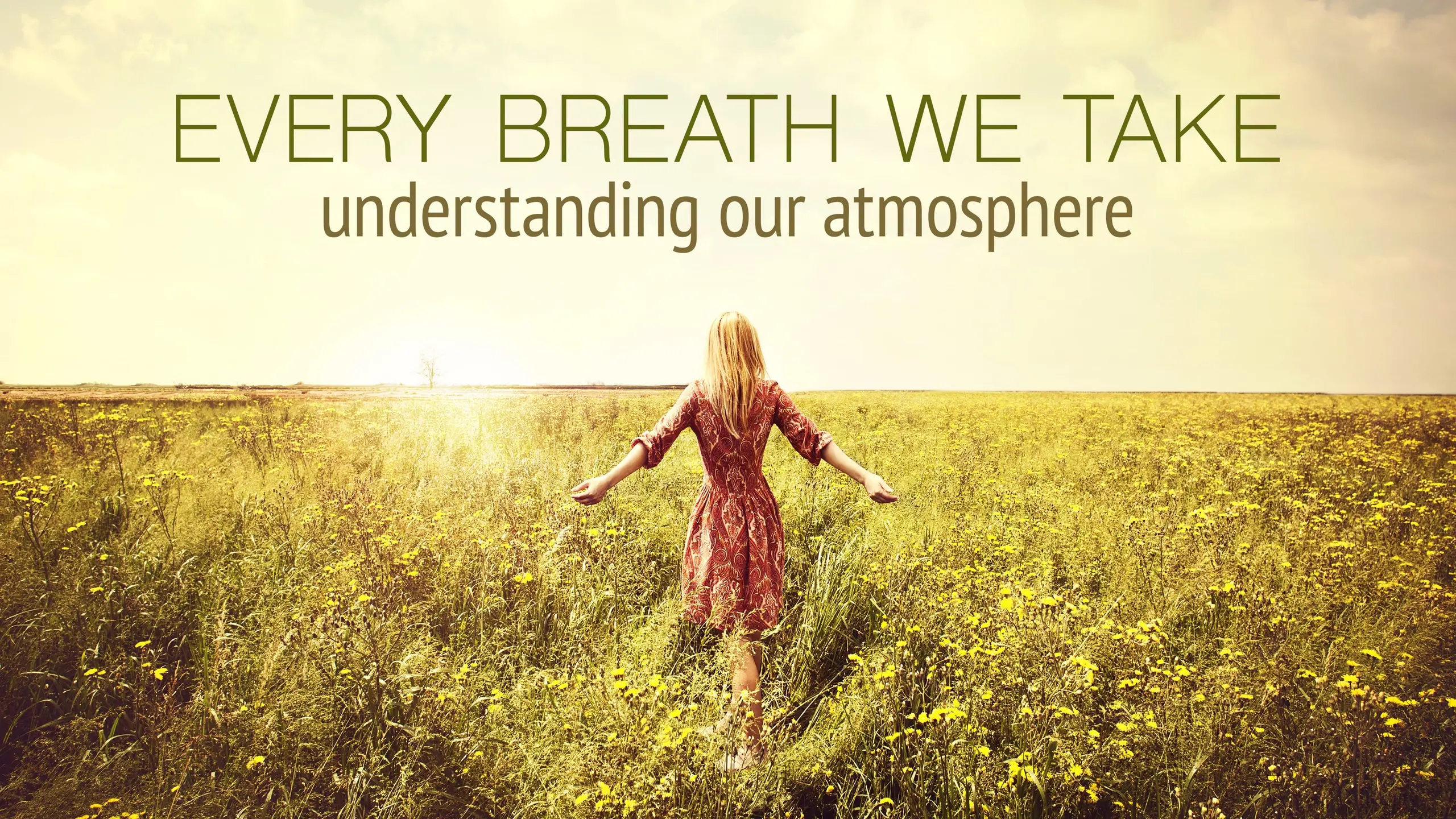 Every Breath We Take: Understanding Our Atmosphere
