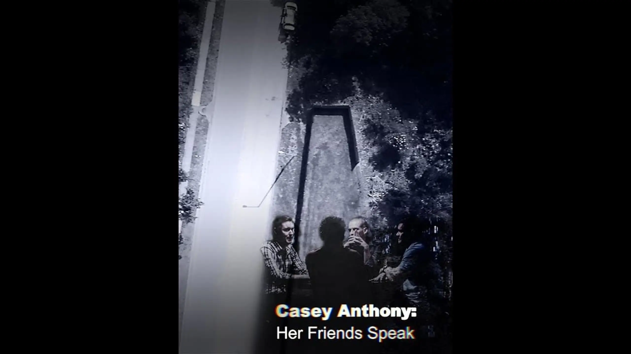 Casey Anthony: Her Friends Speak
