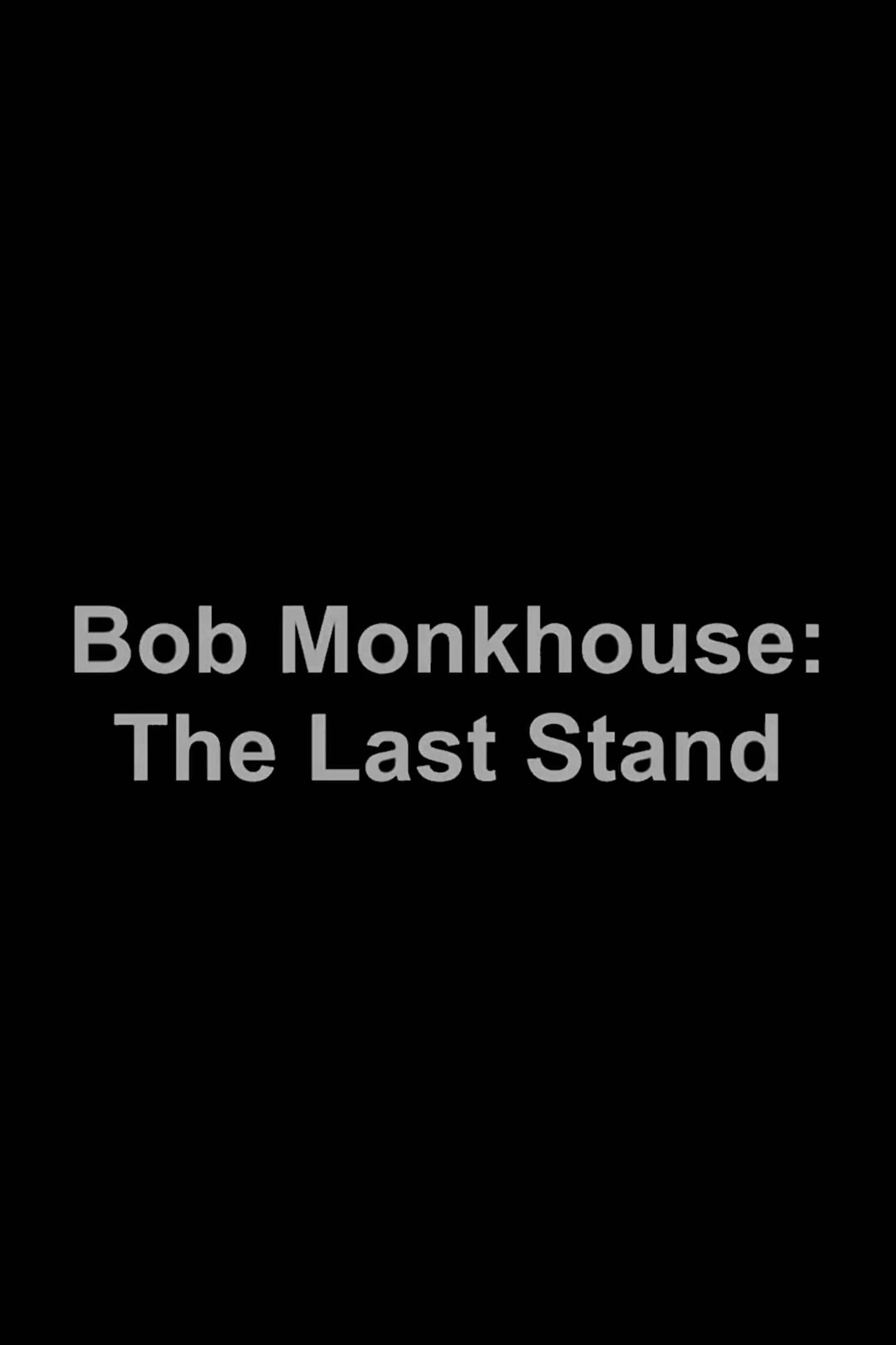 Bob Monkhouse: The Last Stand