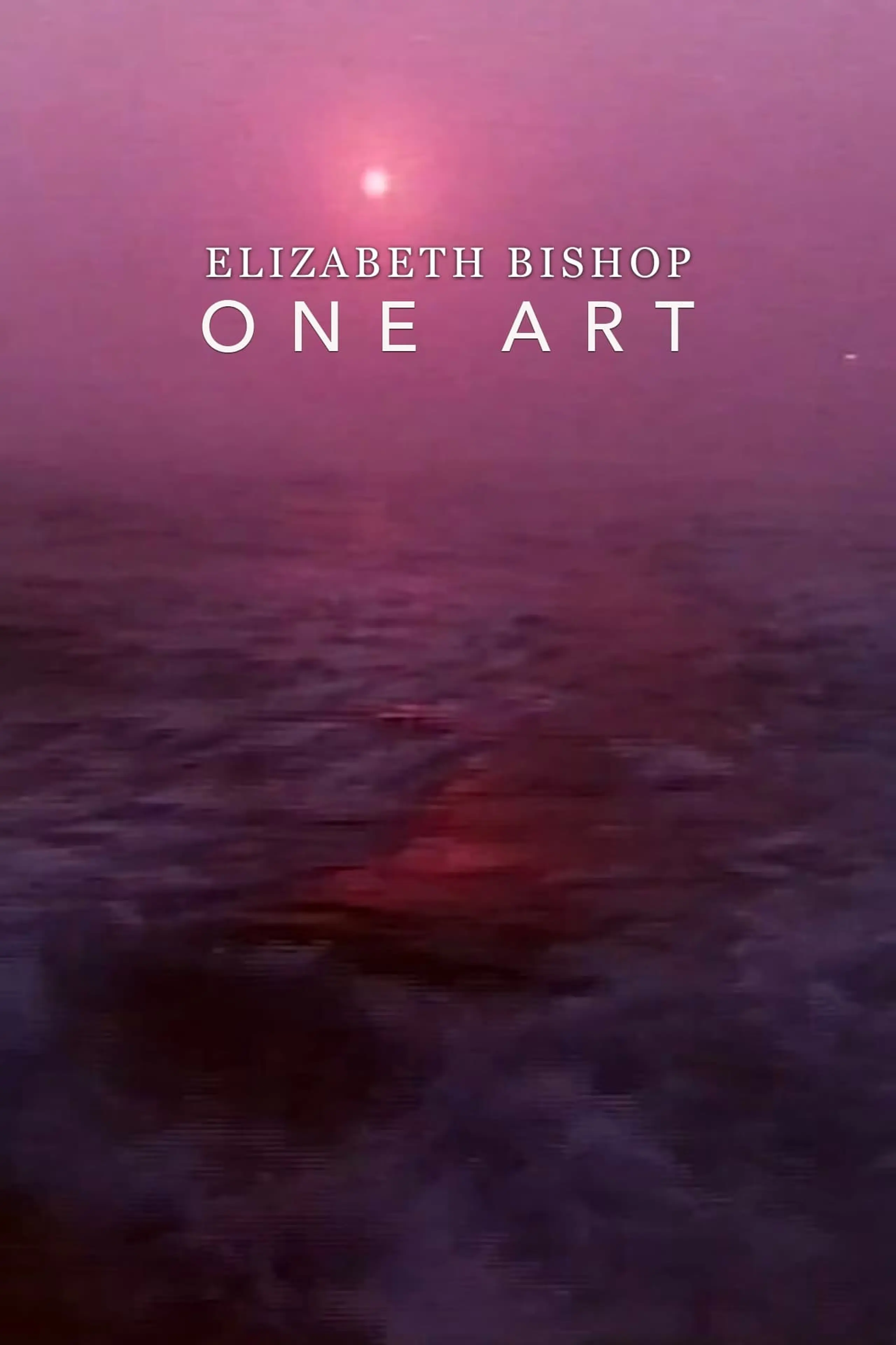 Elizabeth Bishop: One Art