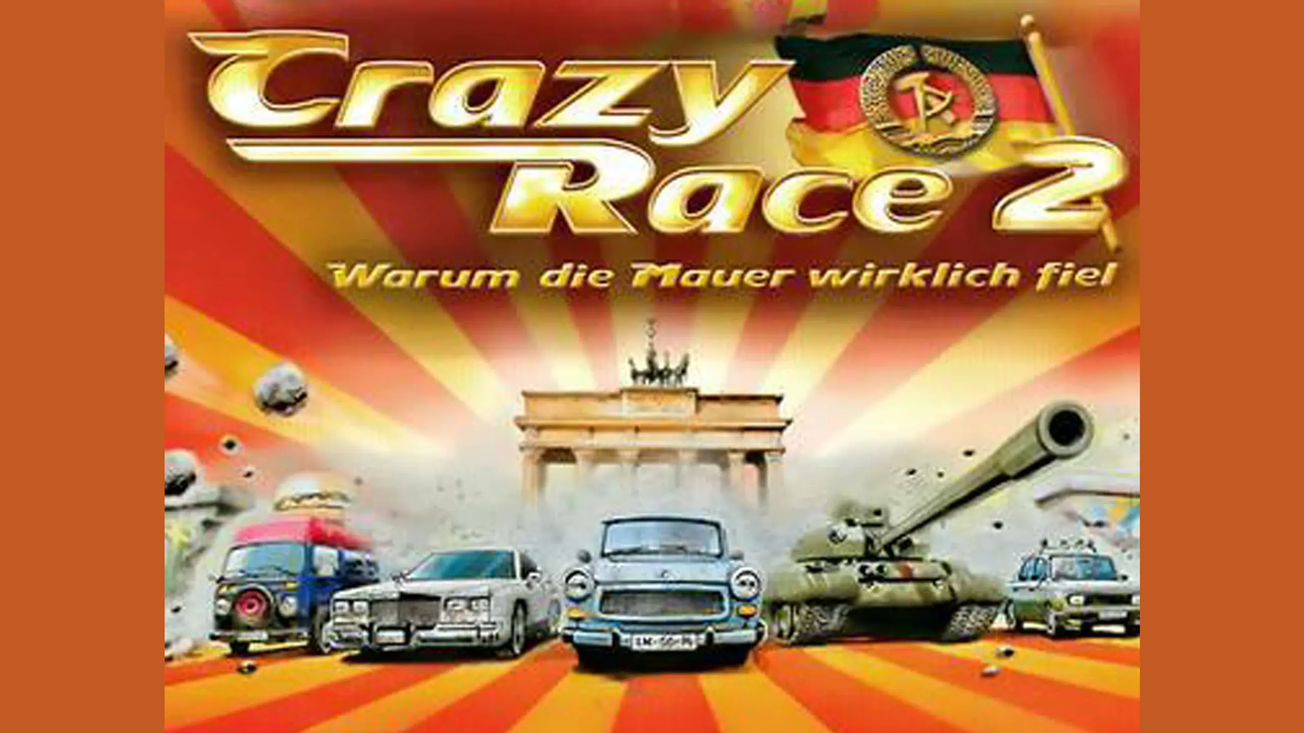 Crazy Race 2 - Warum die Mauer wirklich fiel