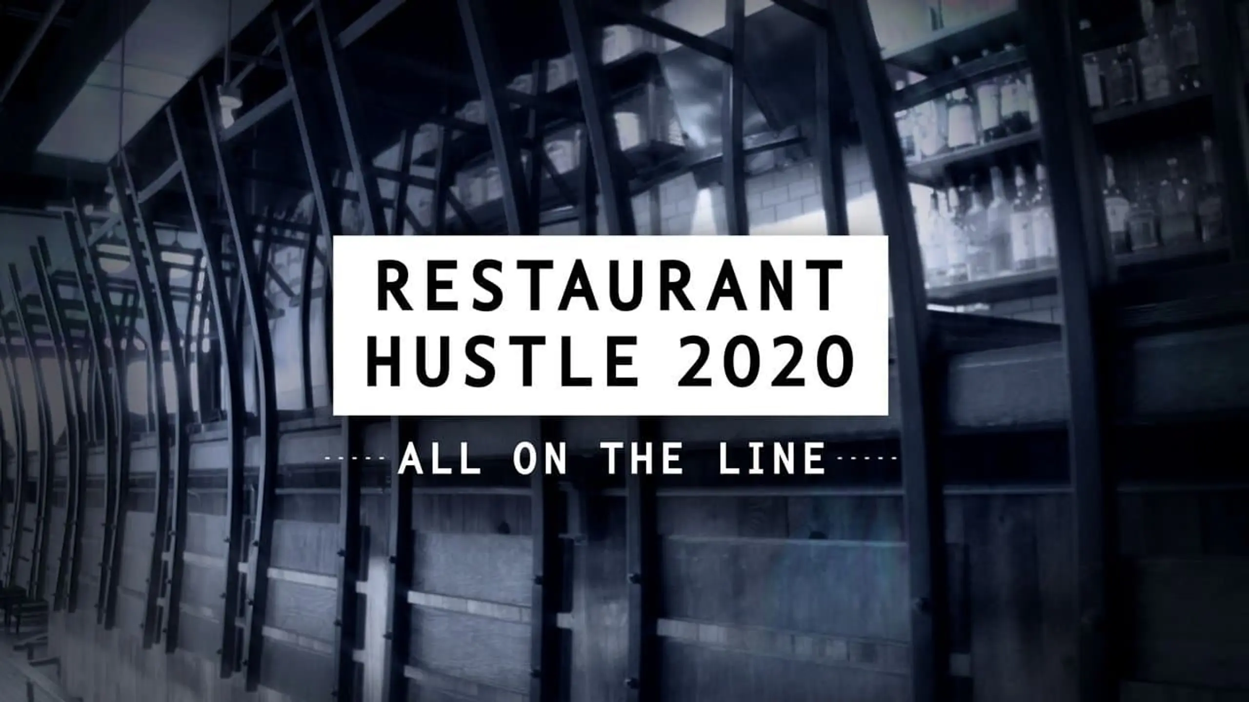 Restaurant Hustle 2020: All On The Line
