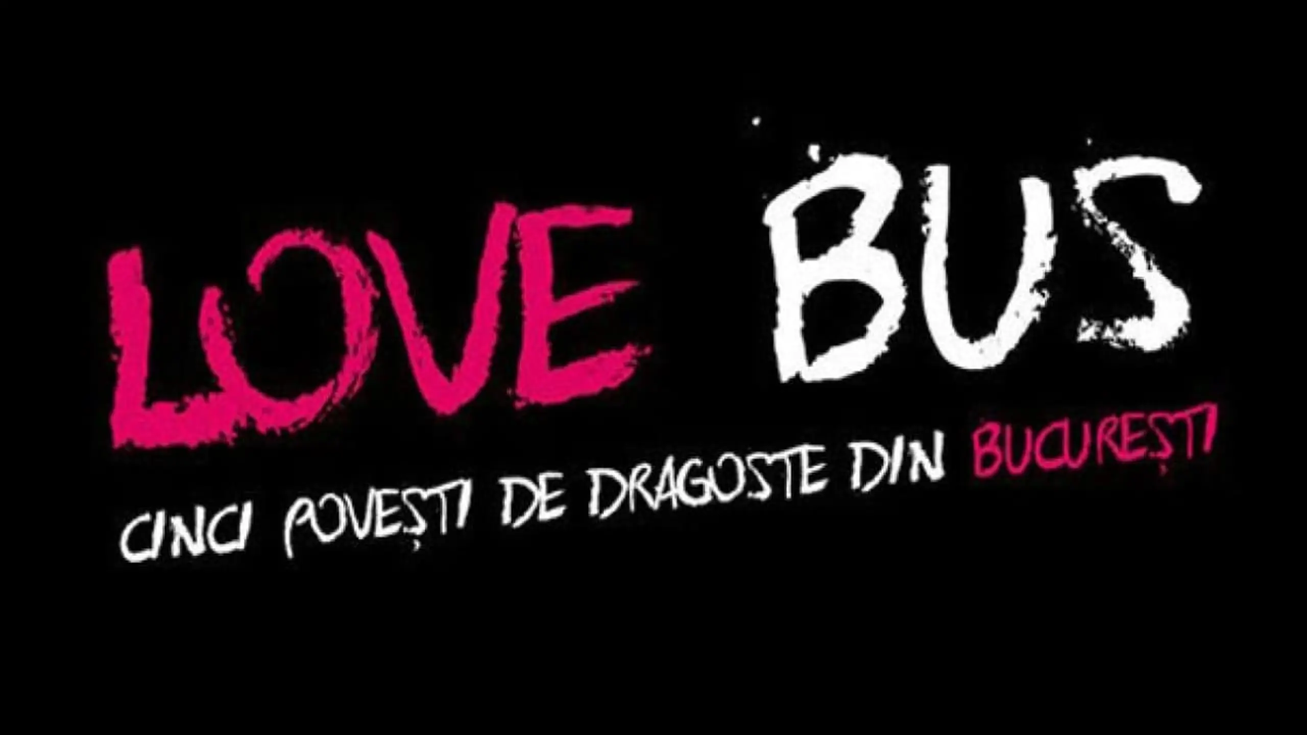 Love Bus: cinci povesti de dragoste din Bucuresti