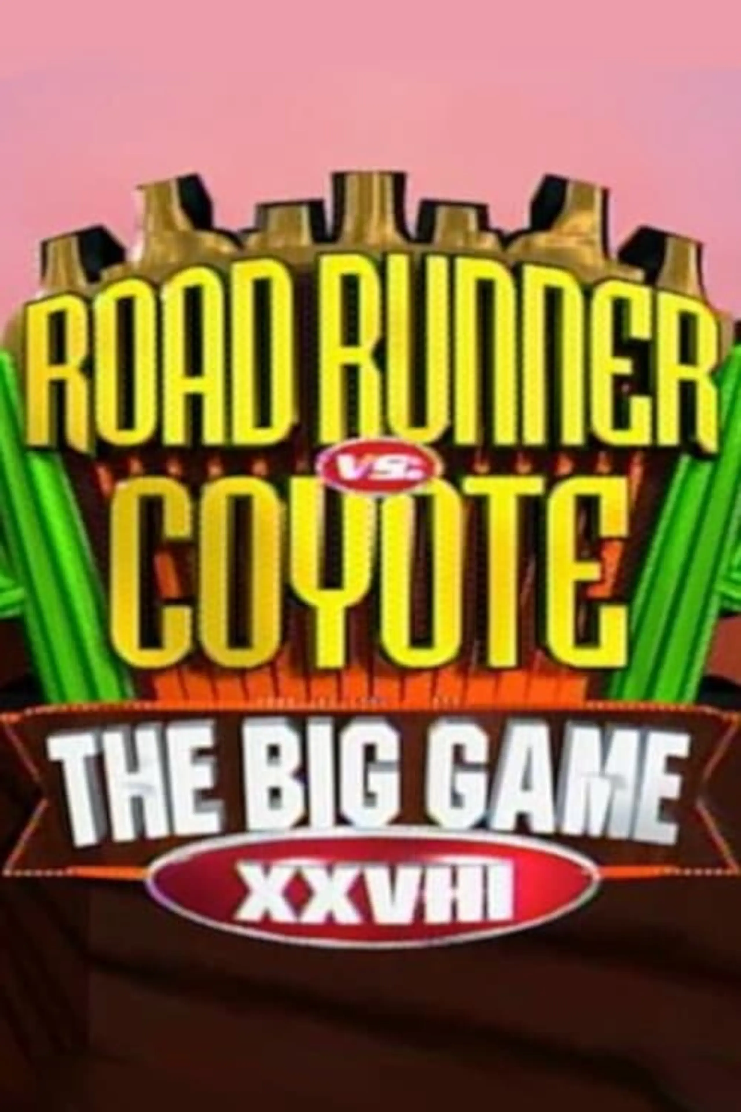 Big Game XXVIII: Road Runner vs. Coyote