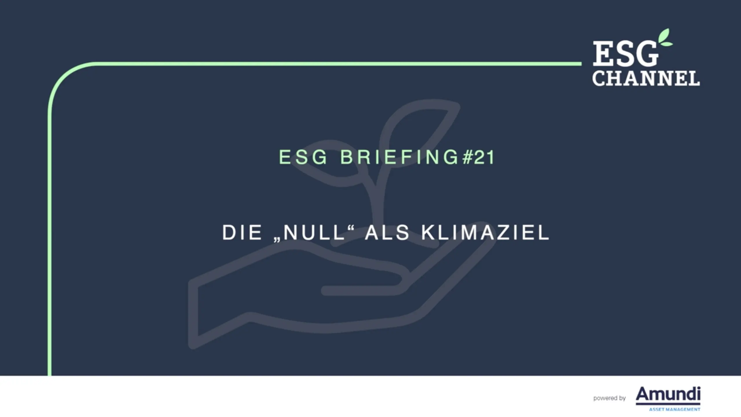 ESG-Briefing Nr. 21: Die „Null“ als Klimaziel