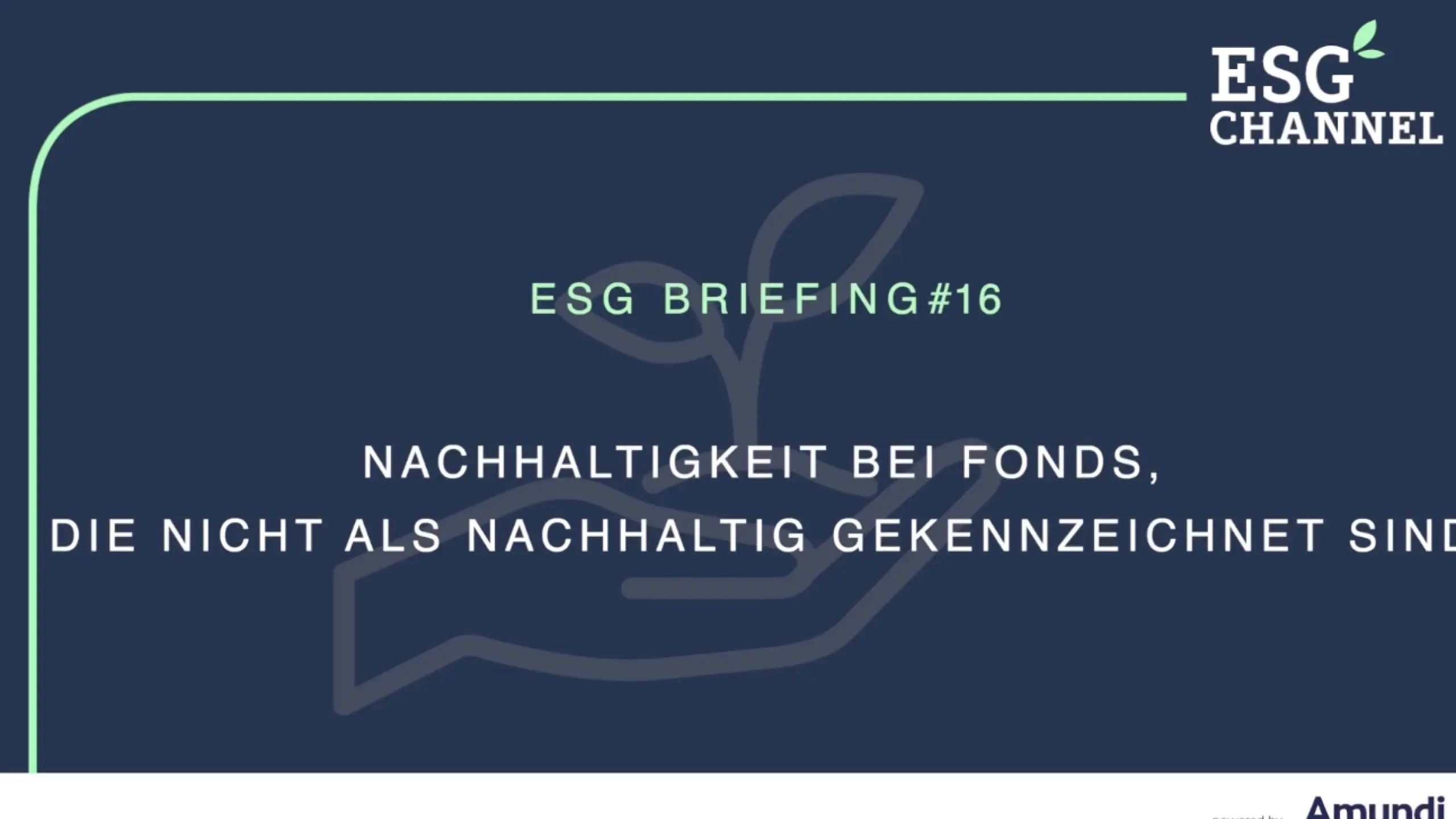 ESG-Briefing Nr. 16: Nachhaltigkeit bei Fonds, die nicht als nachhaltig gekennzeichnet sind