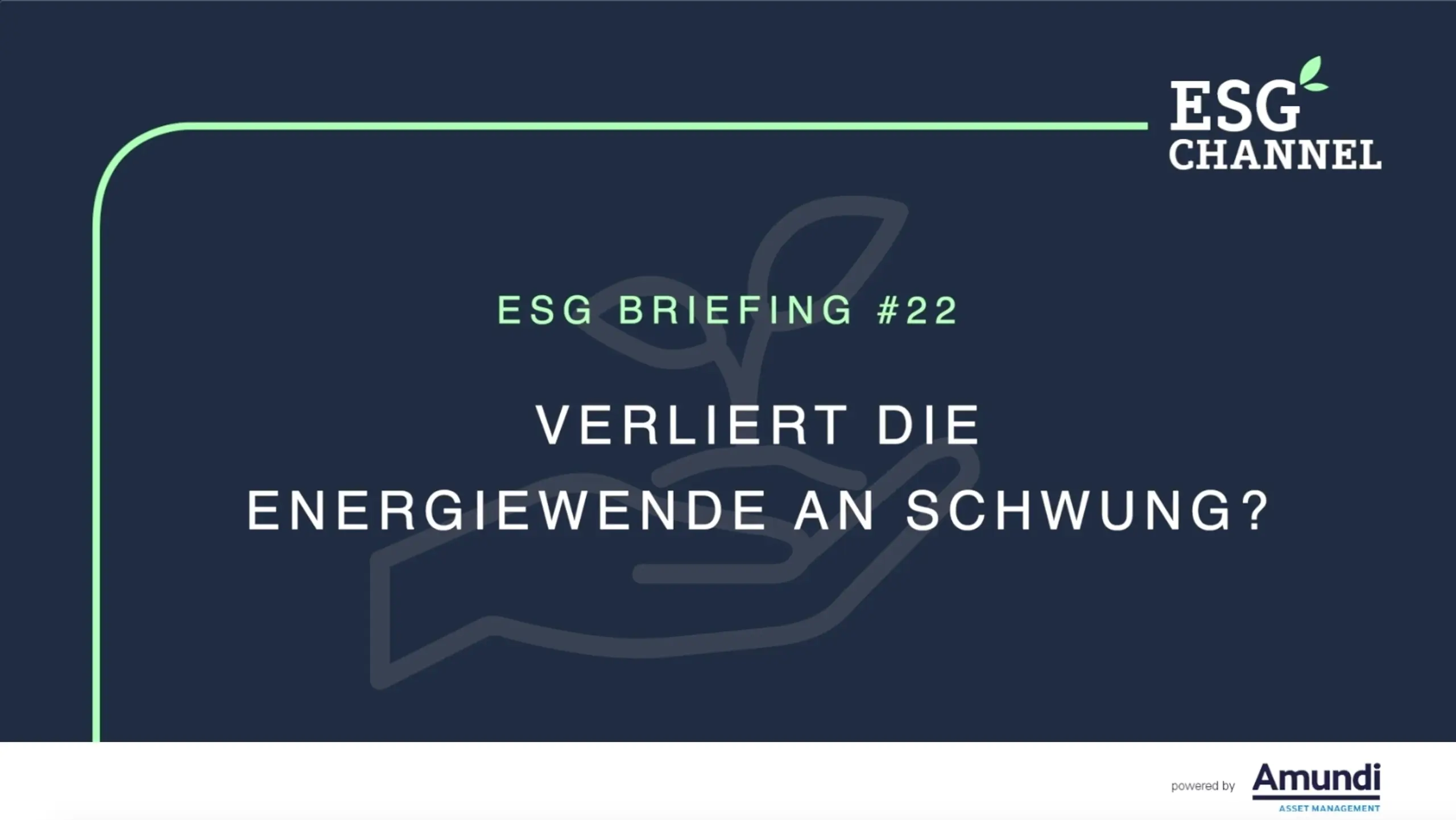 ESG-Briefing Nr. 22: Verliert die Energiewende an Schwung?