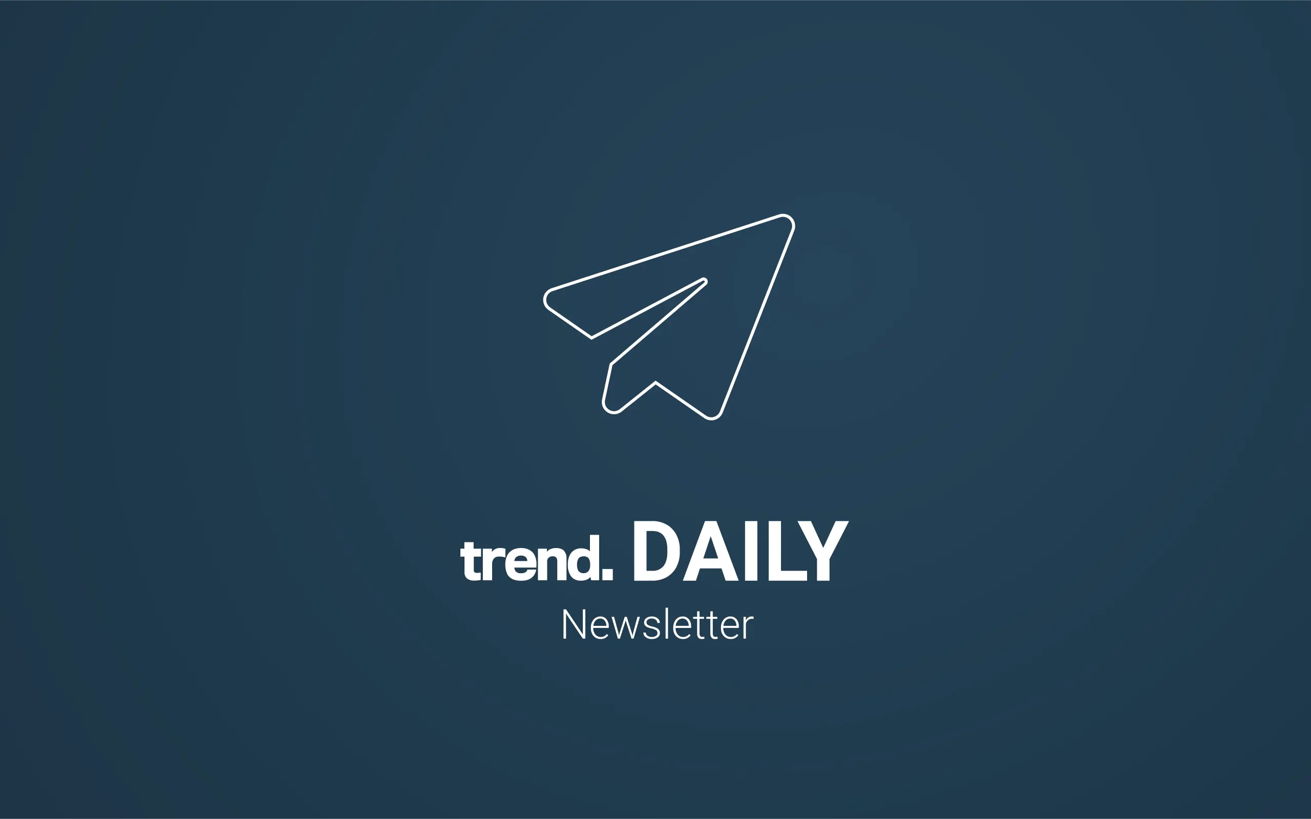 trend. DAILY Newsletter