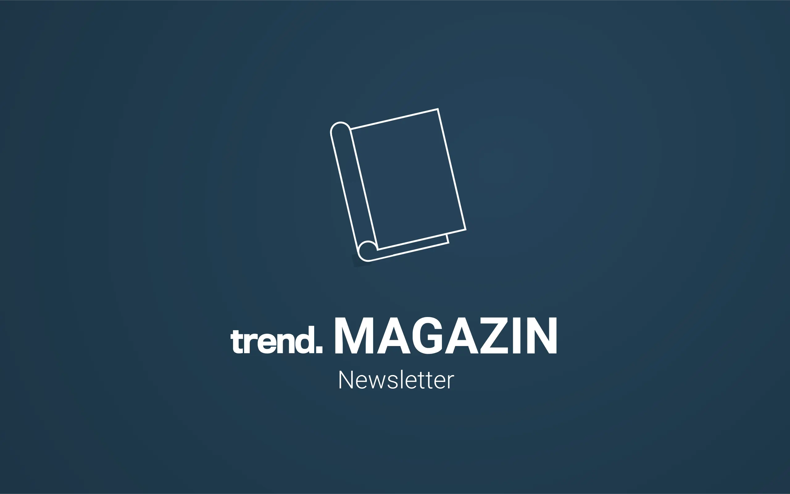 trend. MAGAZIN Newsletter